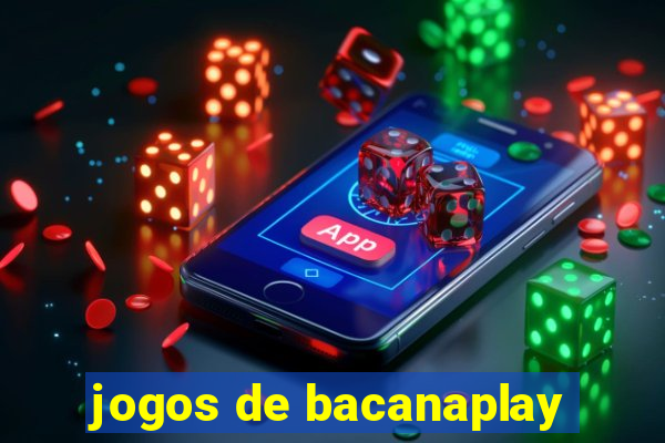 jogos de bacanaplay