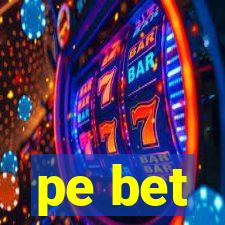 pe bet