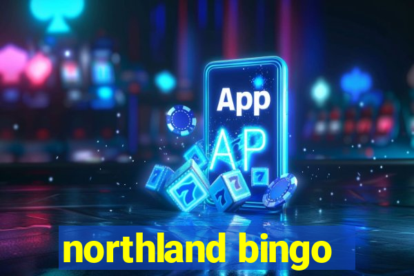 northland bingo