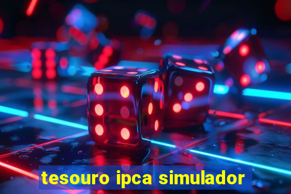 tesouro ipca simulador