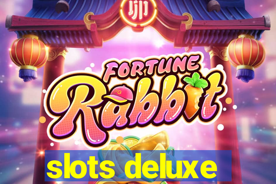 slots deluxe