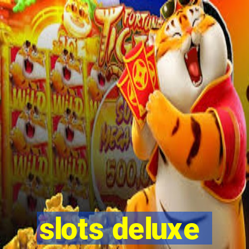 slots deluxe