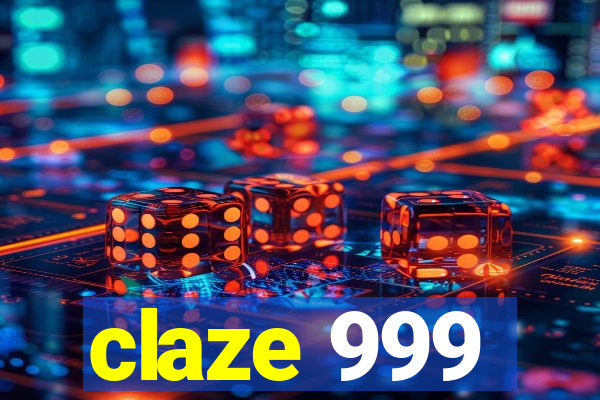 claze 999