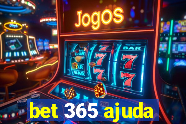 bet 365 ajuda