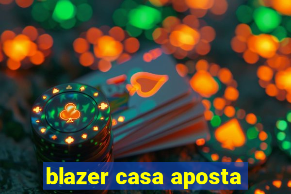 blazer casa aposta