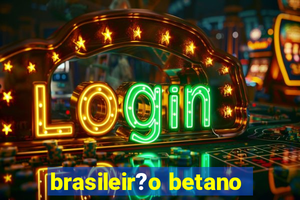 brasileir?o betano