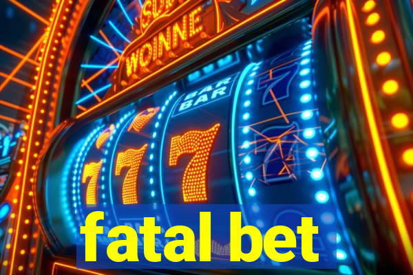 fatal bet