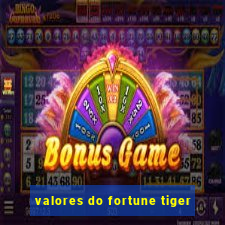 valores do fortune tiger