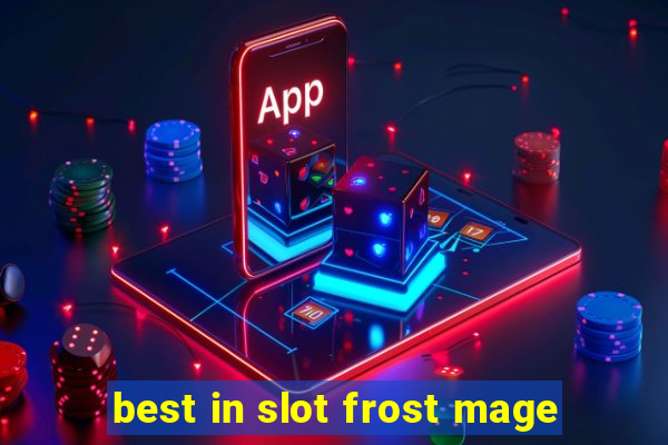 best in slot frost mage