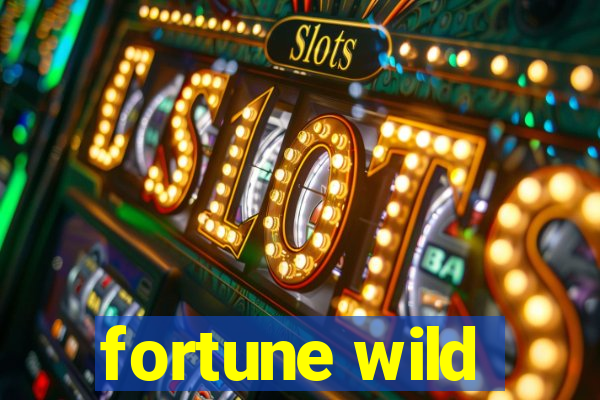 fortune wild