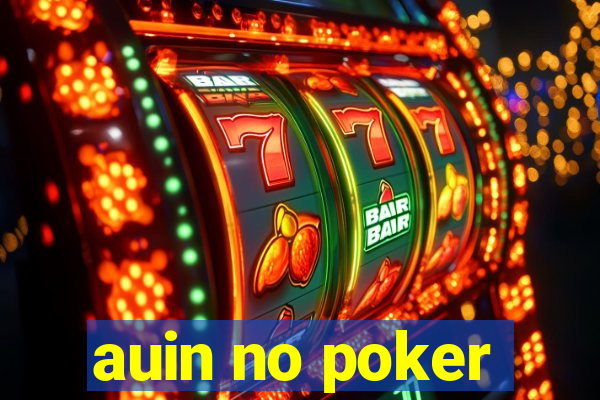 auin no poker