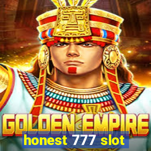 honest 777 slot