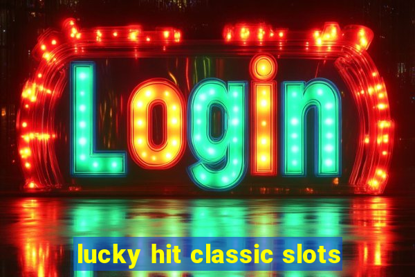 lucky hit classic slots