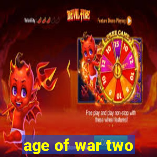 age of war two