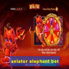 aviator elephant bet