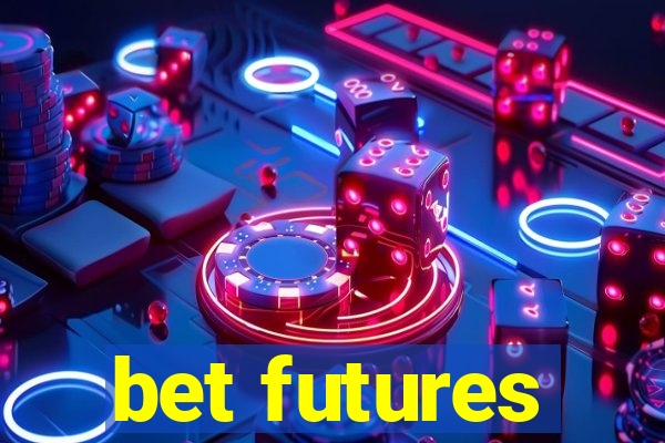 bet futures