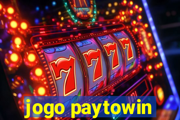 jogo paytowin