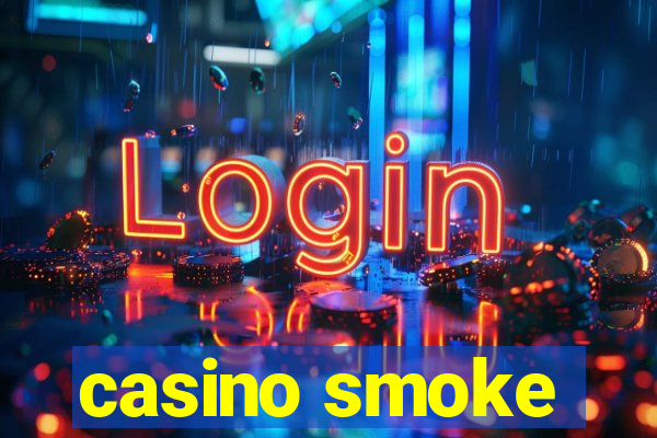 casino smoke