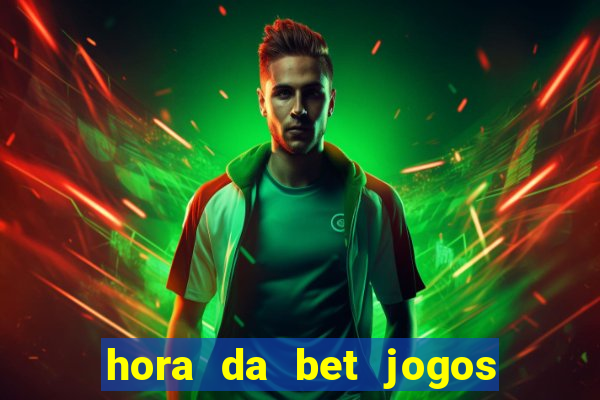 hora da bet jogos ao vivo