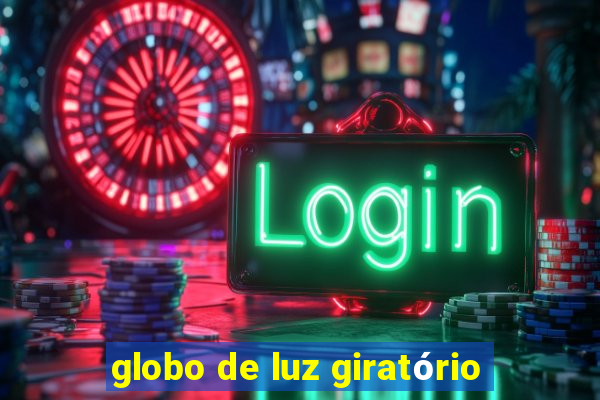 globo de luz giratório