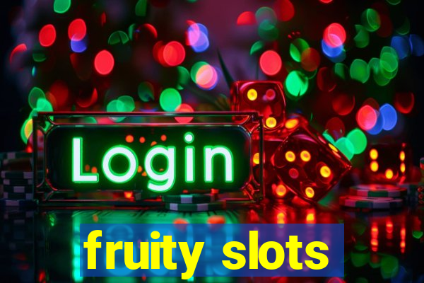 fruity slots