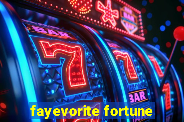 fayevorite fortune