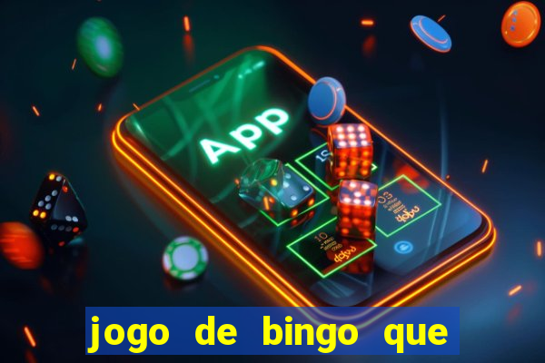 jogo de bingo que ganha dinheiro de verdade