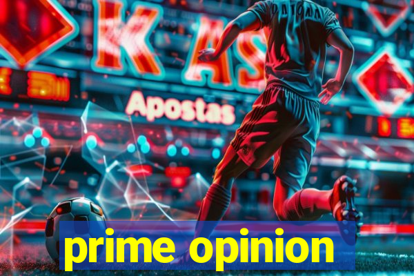 prime opinion