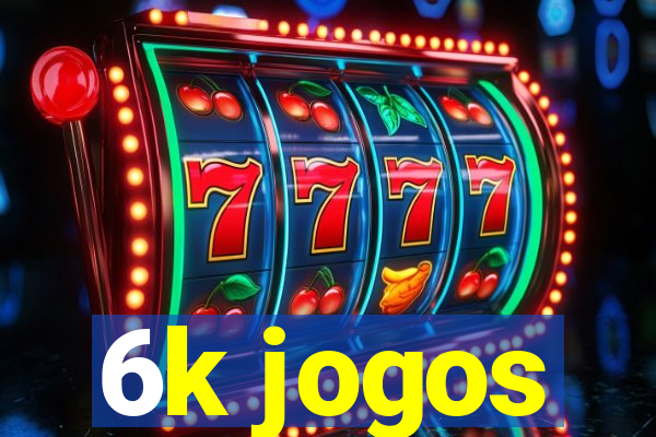 6k jogos