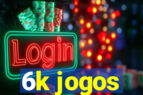 6k jogos