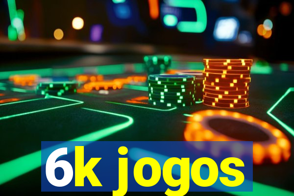 6k jogos