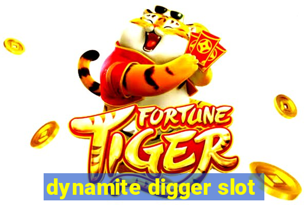 dynamite digger slot