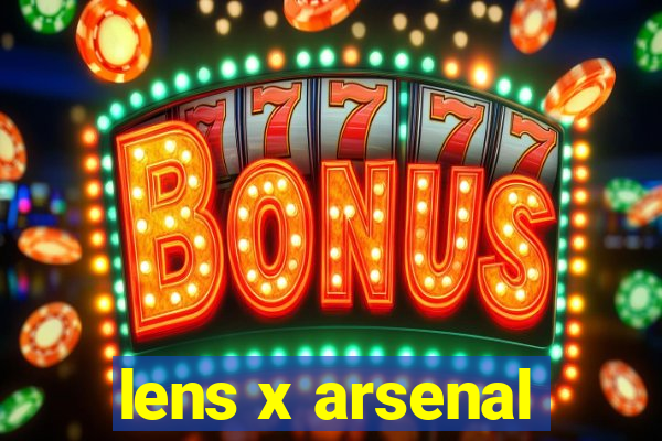 lens x arsenal