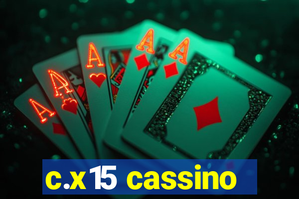 c.x15 cassino