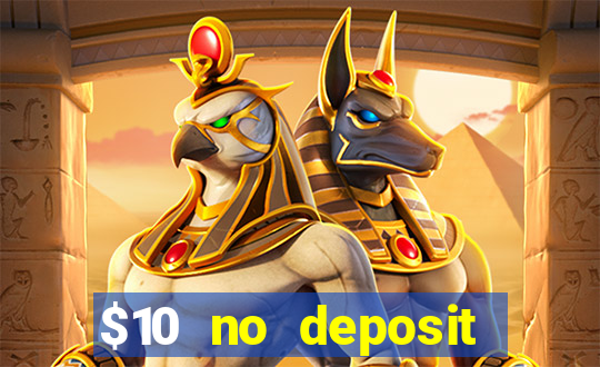 $10 no deposit bonus casino