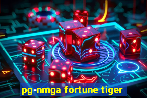 pg-nmga fortune tiger