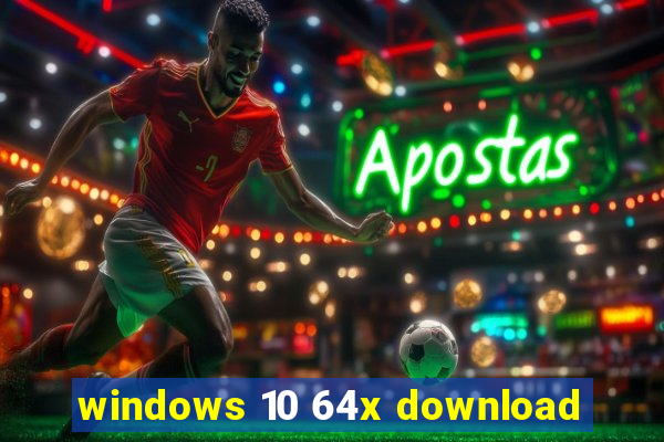 windows 10 64x download