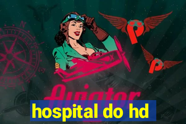 hospital do hd