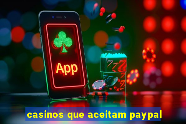 casinos que aceitam paypal