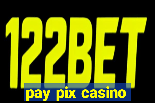 pay pix casino