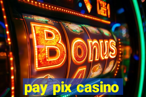 pay pix casino