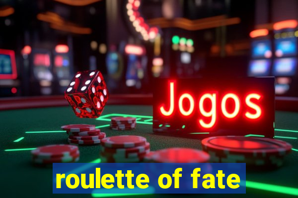 roulette of fate