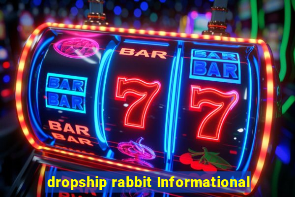 dropship rabbit Informational