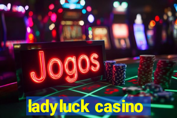 ladyluck casino