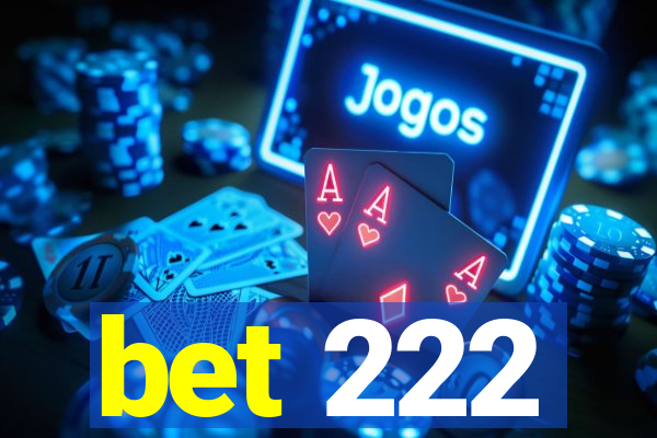 bet 222