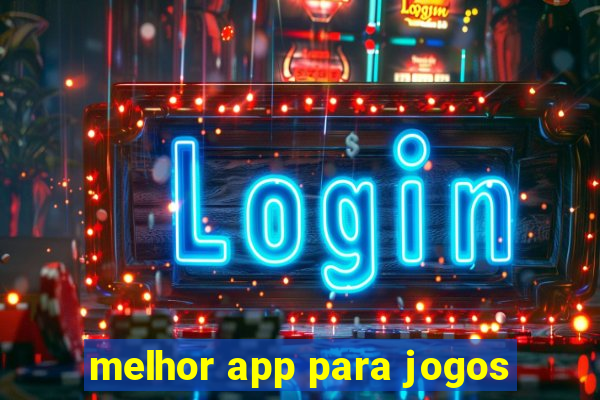 melhor app para jogos