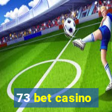 73 bet casino