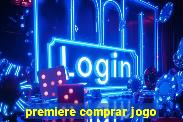 premiere comprar jogo