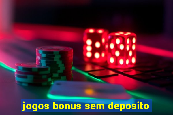 jogos bonus sem deposito