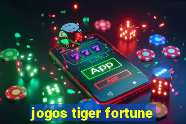 jogos tiger fortune